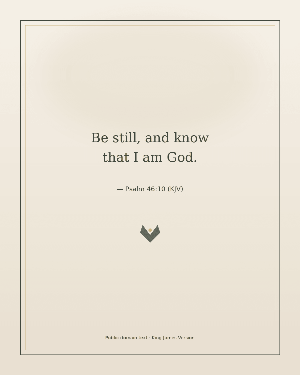 Illustrated sample print: Be still, and know that I am God — Psalm 46:10 KJV (public domain)